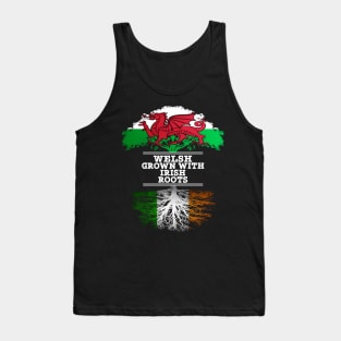 Welsh Grown With Irish Roots - Gift for Irish With Roots From Ireland Tank Top